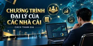 Chương Trình Đại Lý Của Các Nhà Cái: Cách Tham Gia